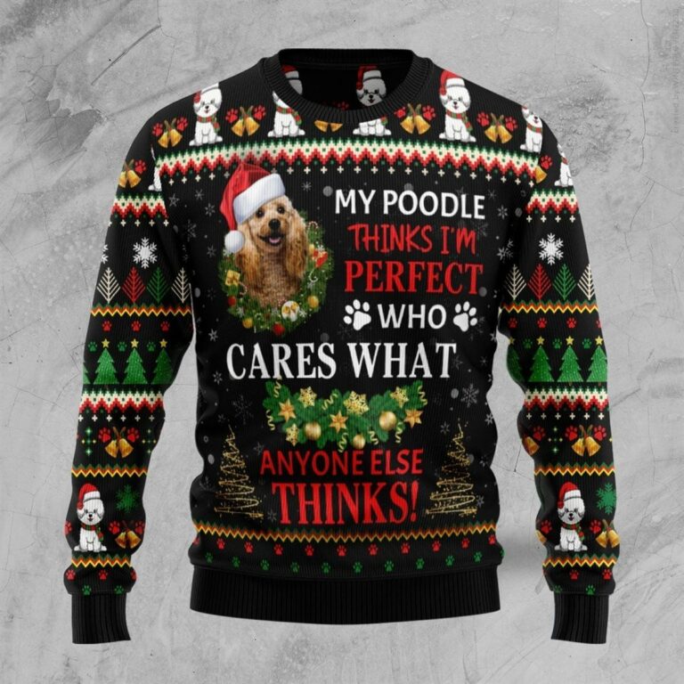 My Poodle Thinks Im Perfect Ugly Christmas Sweatshirt, Sweater