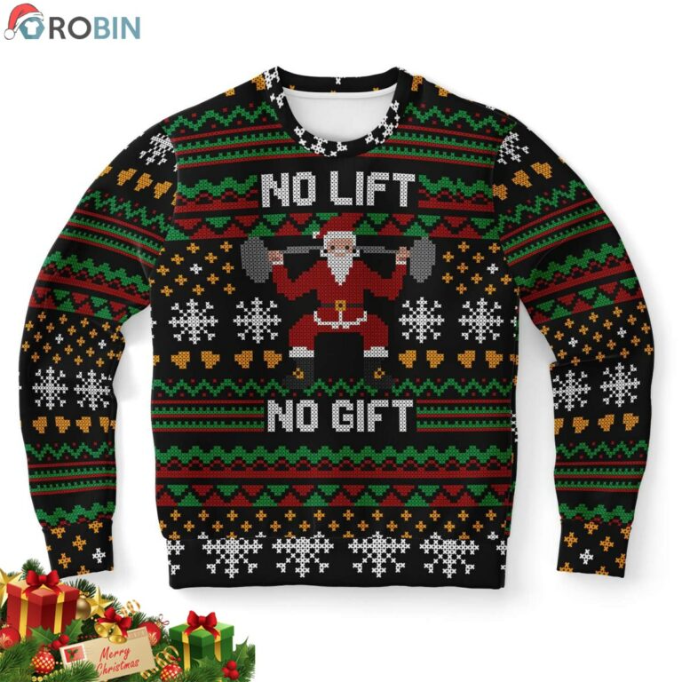 No Lift No Gift Ugly Christmas Sweatshirt, Sweater
