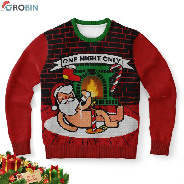 One Night Only Funny Santa Ugly Christmas Sweater