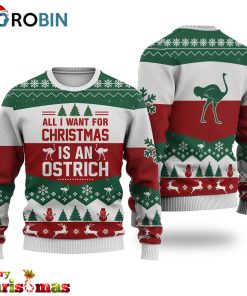 Ostrich All I Want For Christmas Ugly Christmas Sweater – Best Xmas Gifts