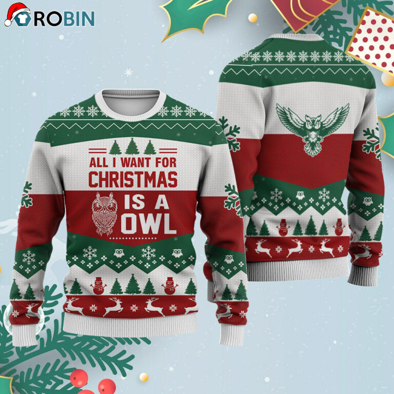Owl All I Want For Ugly Christmas Sweatshirt – Sweater