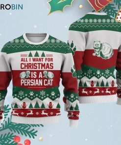 Persian Cat All I Want For Ugly Christmas Sweatshirt – Sweater