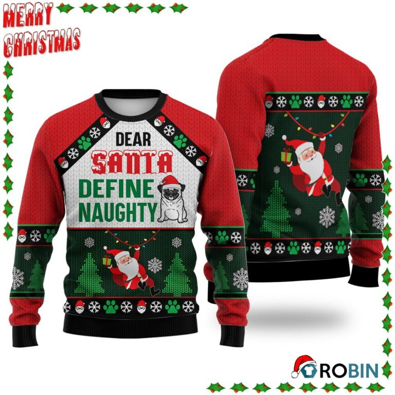Pug Dog Dear Santa Define Naughty Ugly Sweatshirt, Sweater