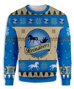 Reindeers Are For Amateurs Ugly Christmas Sweatshirt – Sweater