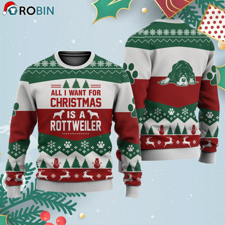 Rottweiler Dog All I Want For Ugly Christmas Sweatshirt – Sweater