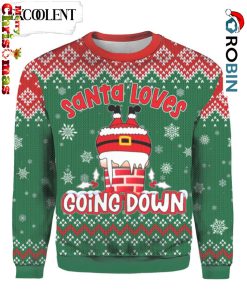 Santa Loves Going Down Funny Ugly Christmas Sweater – Christmas Outfits Gift