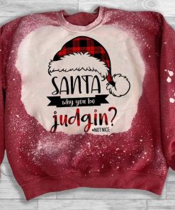 Santa Why You Are Judgin Red Ugly Christmas Sweatshirt – Sweater