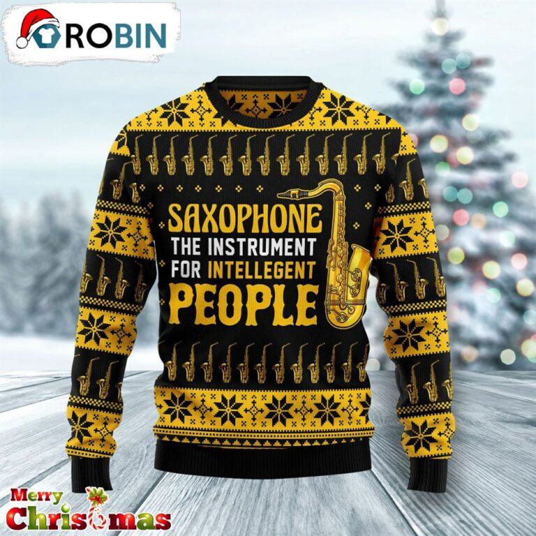 Saxophone The Instrument For Intellegent People Ugly Christmas Sweater – Gift For Christmas