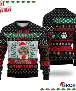 Shih Tzu Dog Let’S Be Naughty And Save Santa The Trip Winter Ugly Sweatshirt, Sweater