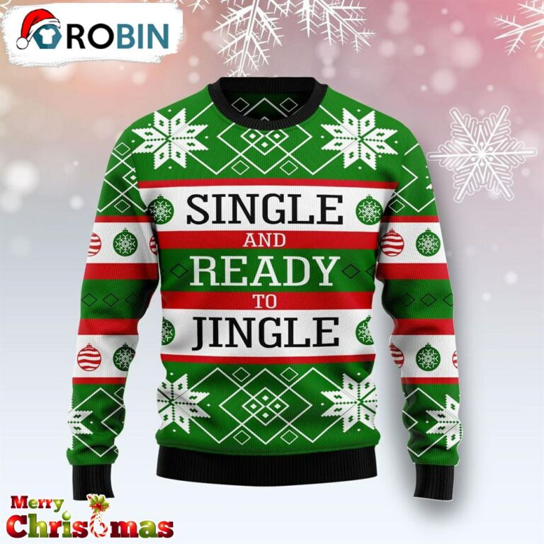 Single Ready To Jingle Christmas Ugly Christmas Sweater – Best Gift For Christmas