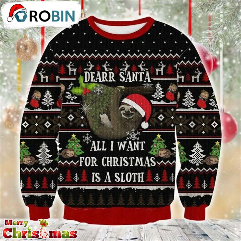 Sloth All I Want For Christmas Ugly Christmas Sweater – Gift For Christmas