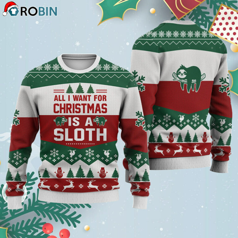 Sloth All I Want For Ugly Christmas Sweatshirt – Sweater