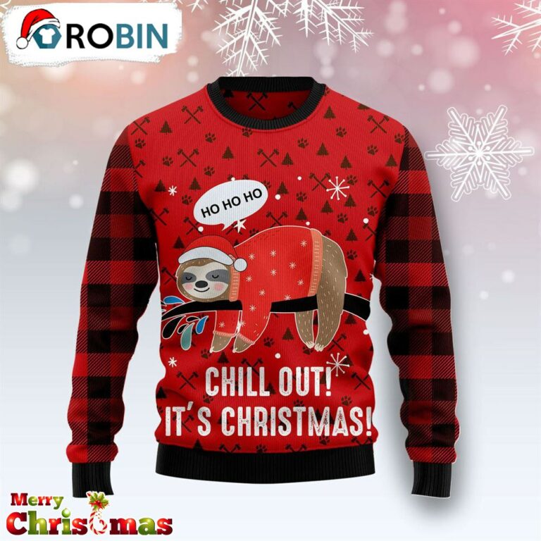 Sloth Chill Out Christmas Ugly Christmas Sweater – Lover Xmas Sweater Gift – Xmas Ugly Sweater