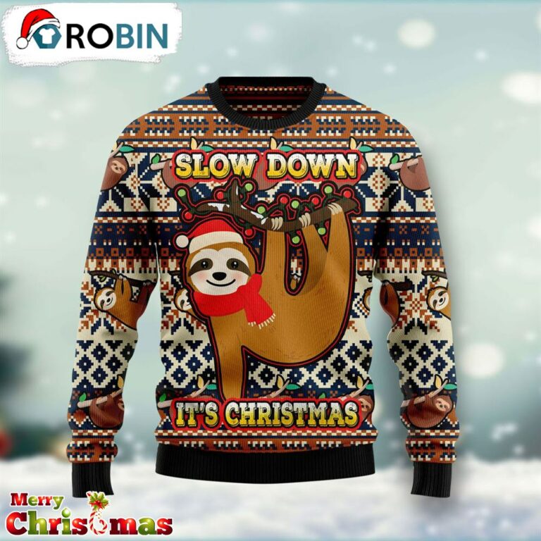 Sloth Slow Down Its Christmas Ugly Christmas Sweater – Best Gift For Christmas