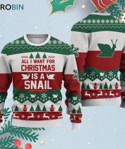 Snail All I Want For Ugly Christmas Sweatshirt – Sweater