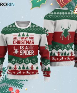 Spider All I Want For Ugly Christmas Sweatshirt – Sweater