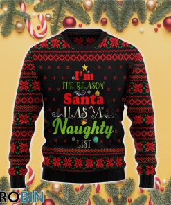 The Reason Santa Has A Naughty List 3D Print Ugly Christmas Sweater RB4423