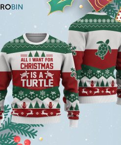 Turtle All I Want For Christmas Ugly Christmas Sweatshirt – Sweater