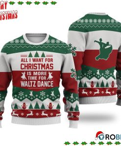 Waltz Dance All I Want For Christmas Ugly Sweatshirt, Sweater Waltz Dance All I Want For Christmas Ugly Sweatshirt, Sweater