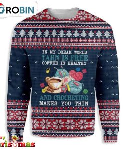Yarn Is Free Crochet Sewing Coffee Ugly Christmas Sweater – Retro Christmas Sweater – Gift For Christmas RB1572