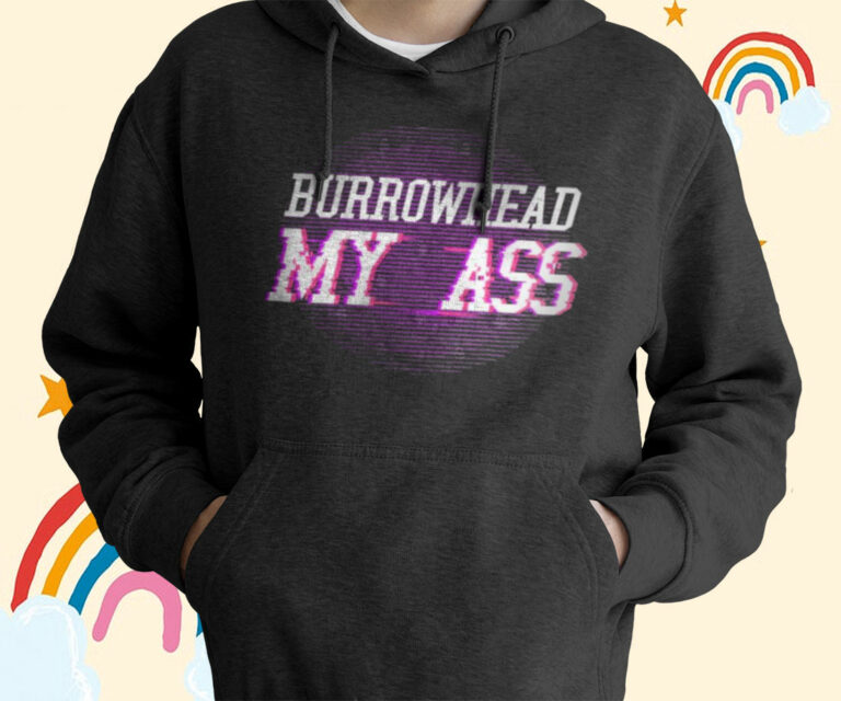 Vintage Burrowhead My Ass Shirt