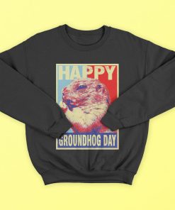 Happy Groundhog Day T-Shirt, Hoodie, Sweatshirt