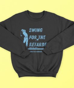 Swing For The Retarded June 6th 1982 Shirt Swing For The Retarded June 6th 1982 Shirt
