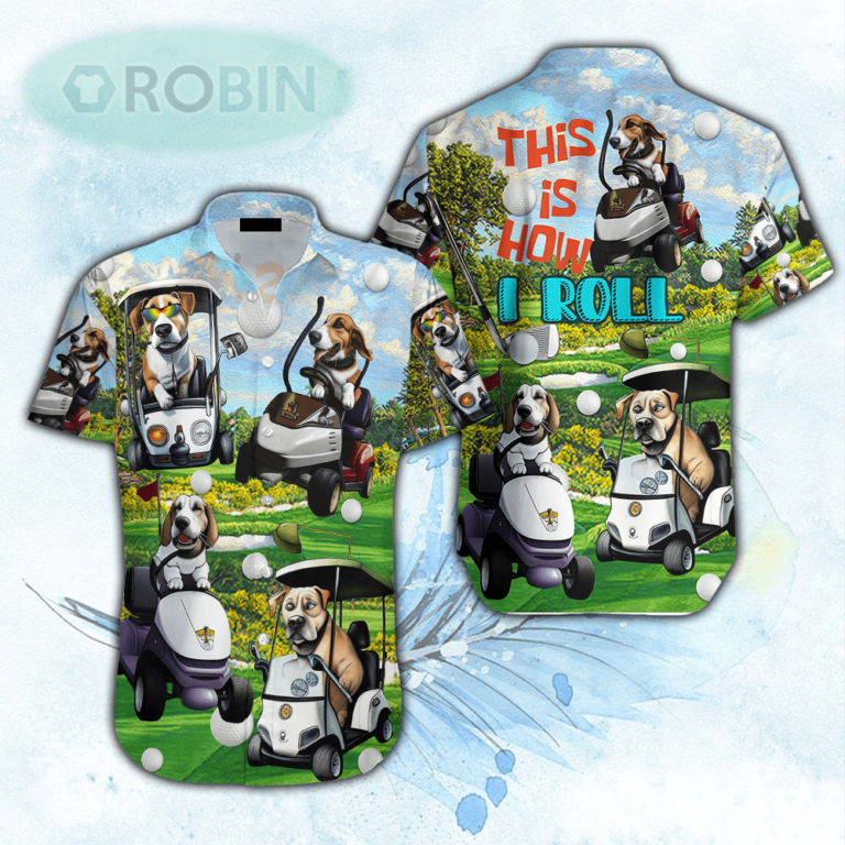 Golf Dog This Is How I Roll Golf Lover Hawaiian Shirt For Men & Women