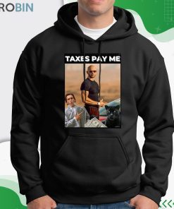 Andrew Tate Taxes Pay Me Shirt