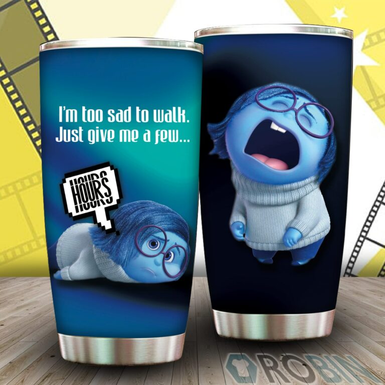 Inside Out Sadness I’m Too Sad To Walk Just Give Me A Few Hours Tumbler