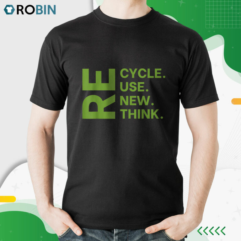 Recycle Reuse Renew Rethink Shirt, Earth Day Environmental Activism Shirt