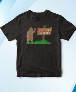 Don’t Feed The Bears Funny Camping Shirt