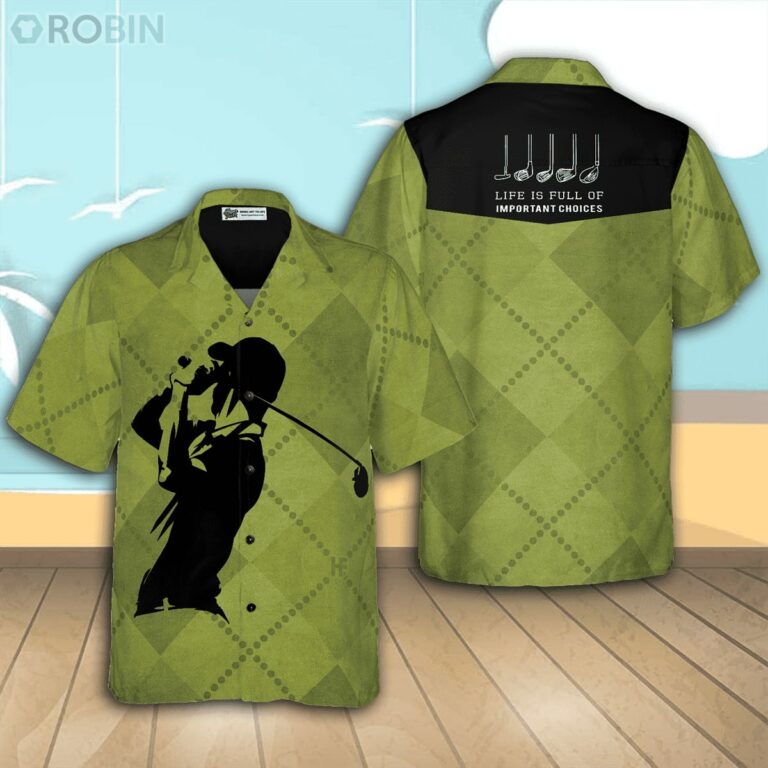 Golf Clubs Life Is Full Of Important Choices Casual Button Down Hawaiian Shirt