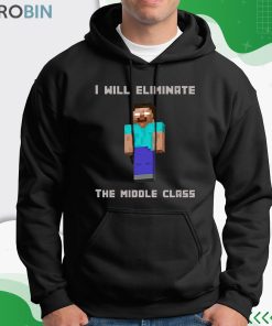 Minecraft I Will Eliminate The Middle Class Herobrine Shirt