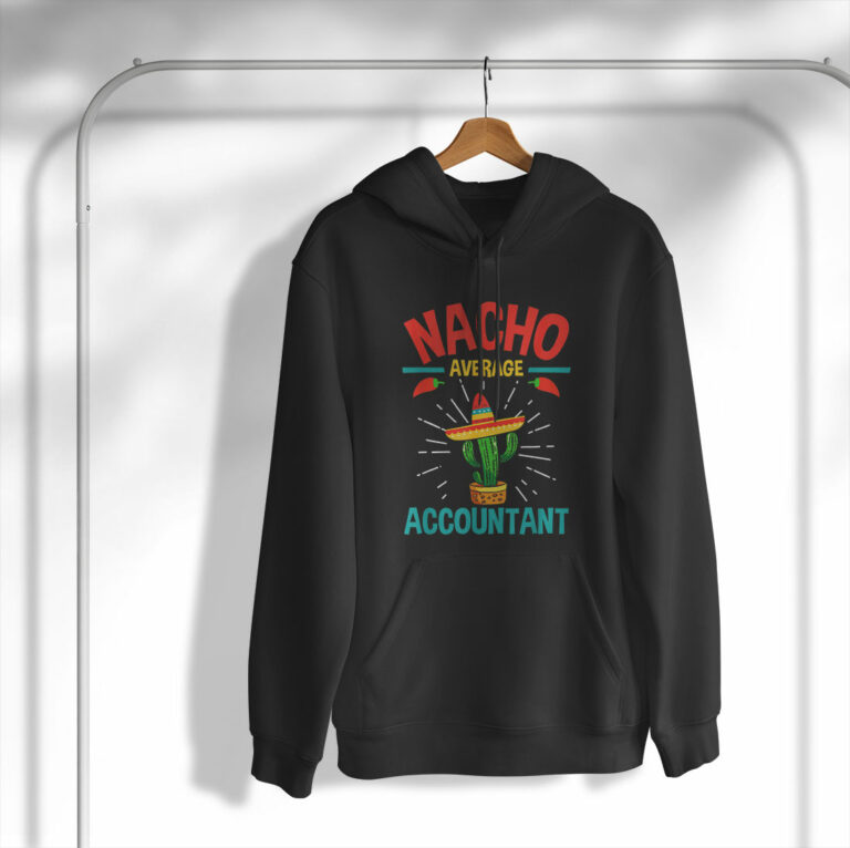 Nacho Average Accountant – Accounting Bookkeeping Bookkeeper Shirt
