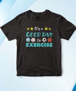 Pe Teacher It’s A Good Day To Exercise School P.E. Teacher Shirt