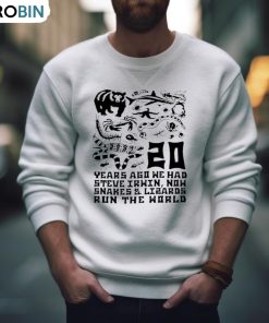 20 Years Ago We Had Steve Irwin Now Snakes And Lizards Run The World T Shirt