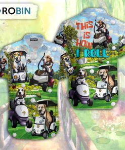 Golf Dog This Is How I Roll Golf Lover Hawaiian Shirt Golf Dog This Is How I Roll Golf Lover Hawaiian Shirt