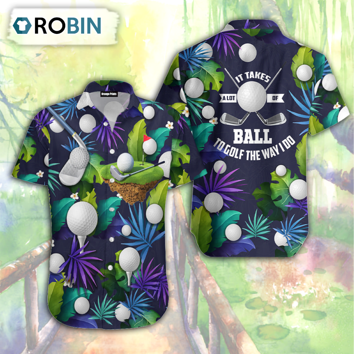 Golf Funny It Takes A Lot Of Balls To Golf The Way I Do Tropical Golf Lover Hawaiian Shirt