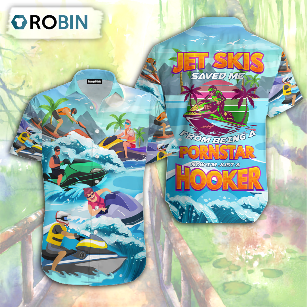 Jet Skis Saved Me Now I’m Just A Hooker Funny Hawaiian Shirt