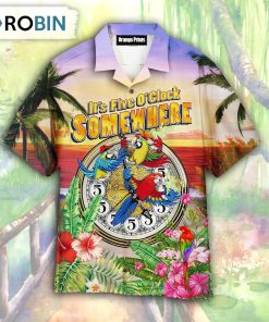 Parrot It’s 5 O’clock Somewhere Hawaiian Summer Shirt Parrot It’s 5 O’clock Somewhere Hawaiian Summer Shirt
