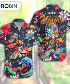 Surfing Flamingo You Can’t Stop The Waves But You Can Learn To Surf Aloha Hawaiian Shirt