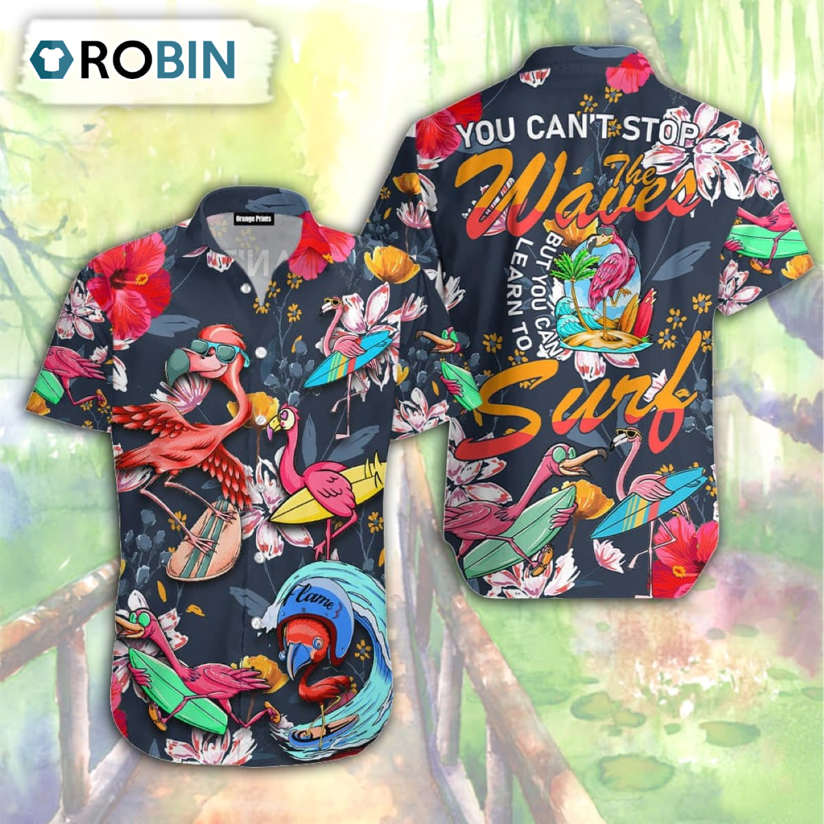 Surfing Flamingo You Can’t Stop The Waves But You Can Learn To Surf Aloha Hawaiian Shirt