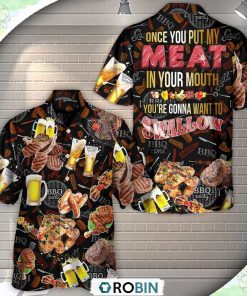 Barbecue Food BBQ Meat Once You Put My Meat In Your Mouth You’re Going Want To Swallow BBQ Hawaiian Shirt Barbecue Food BBQ Meat Once You Put My Meat In Your Mouth You’re Going Want To Swallow BBQ Hawaiian Shirt