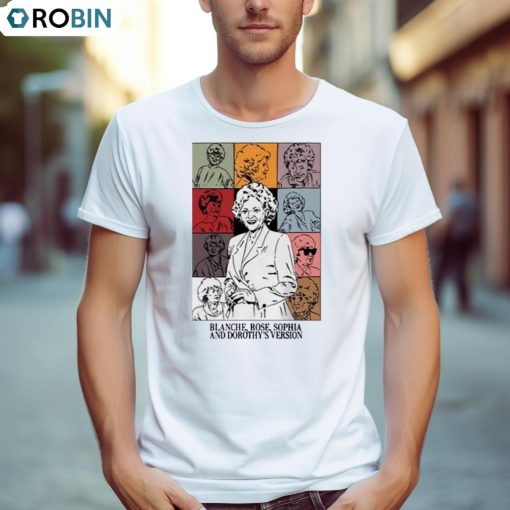 Blanche Rose Sophia And Dorothy’s Version Shirt