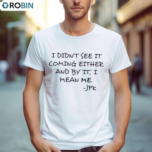 Clone High Jfk Quote Handwriting Shirt