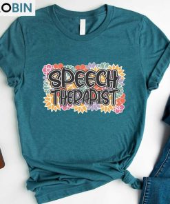 Floral Speech Therapist Shirt, Speech Pathologist Short Sleeve Long Sleeve