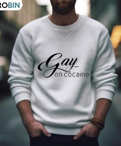 Gay On Cocaine Shirt