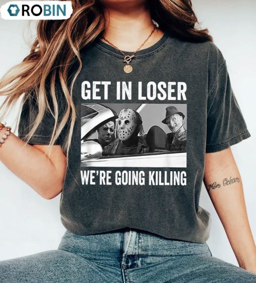 Get In Loser We Re Going Killing Shirt, Halloween Jason Long Sleeve Unisex Hoodie
