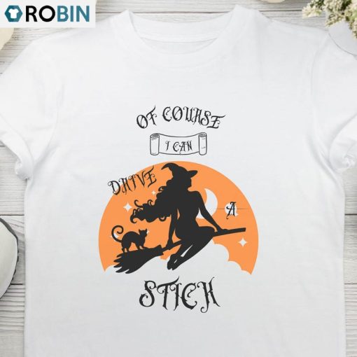 Halloween Witch Cute Shirt, Yes I Can Drive A Stick Unisex T-shirt Crewneck